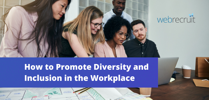 How to Promote Diversity and Inclusion in the Workplace