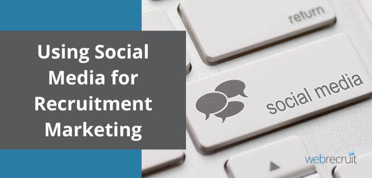 Using Social Media For Recruitment Marketing
