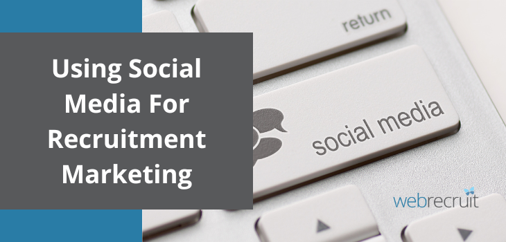 Using Social Media For Recruitment Marketing