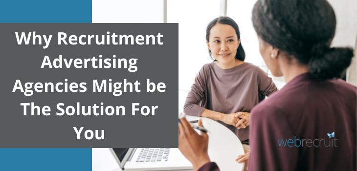 Why Recruitment Advertising Agencies Might be The Solution for You