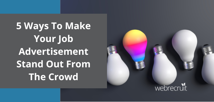 5 Ways To Make Your Job Advertisement Stand Out From The Crowd