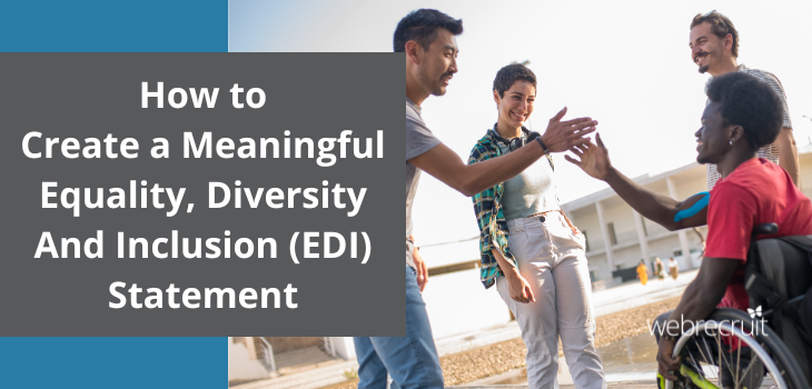 How to Create a Meaningful Equality, Diversity And Inclusion (EDI) Statement