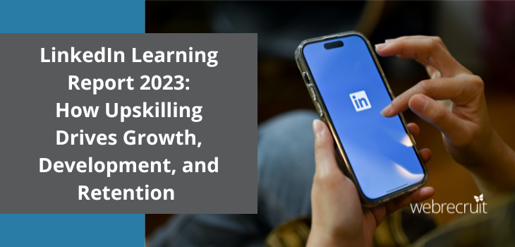 LinkedIn Learning Report 2023: How Upskilling Drives Growth, Development, and Retention