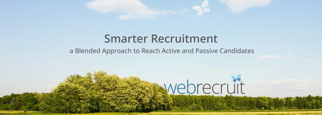 Smarter Recruitment: A Blended Approach to Reach Active and Passive Candidates